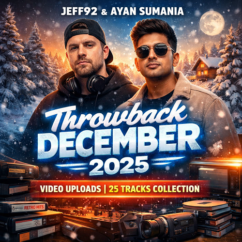 Jeff92 & Ayan Sumania – Throwback December 2025 Video Uploads | 25 Tracks Collection